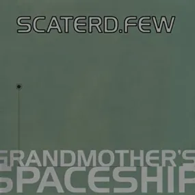 Scaterd Few - Grandmothers Spaceship (CD)